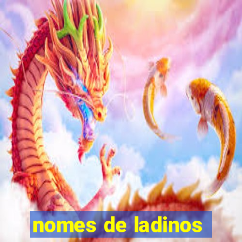 nomes de ladinos